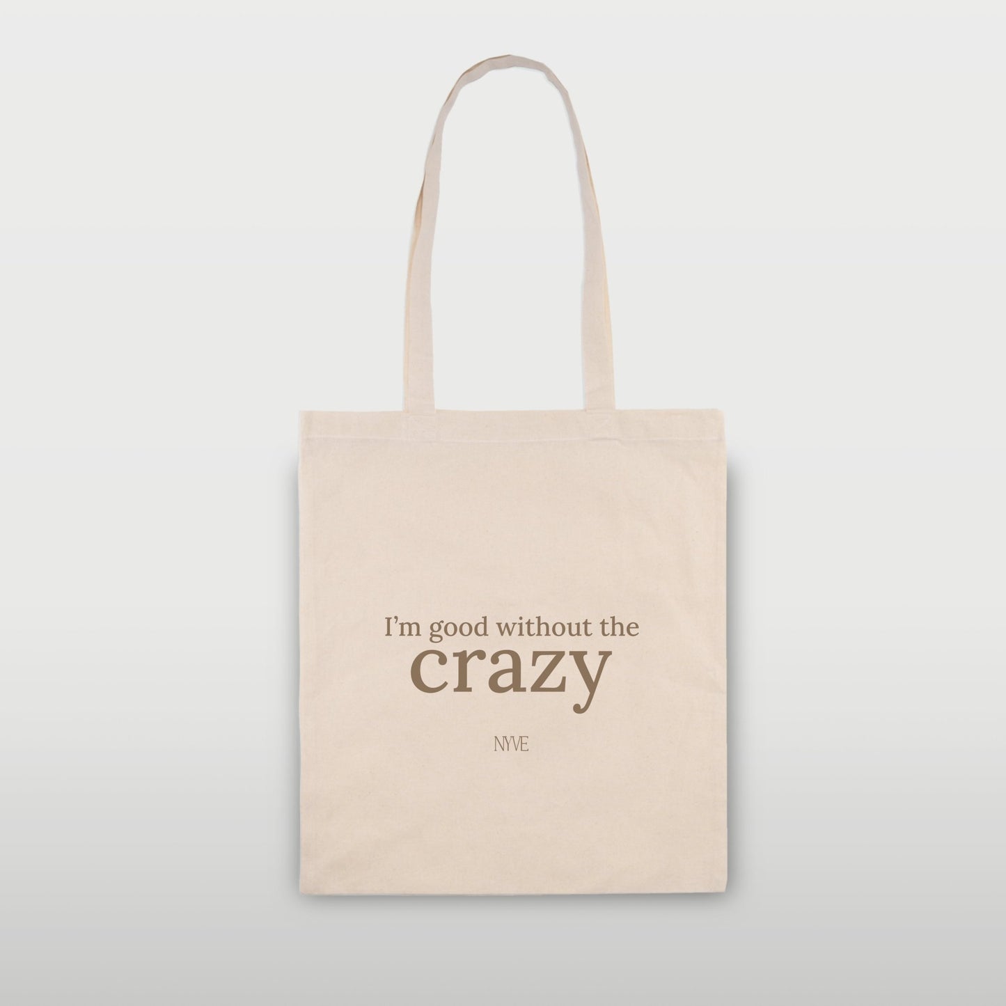 NYVE Canvas Tote – “I’m Good Without the Crazy” - NYVE Shop